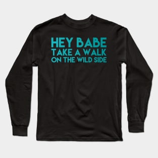 hey babe Long Sleeve T-Shirt